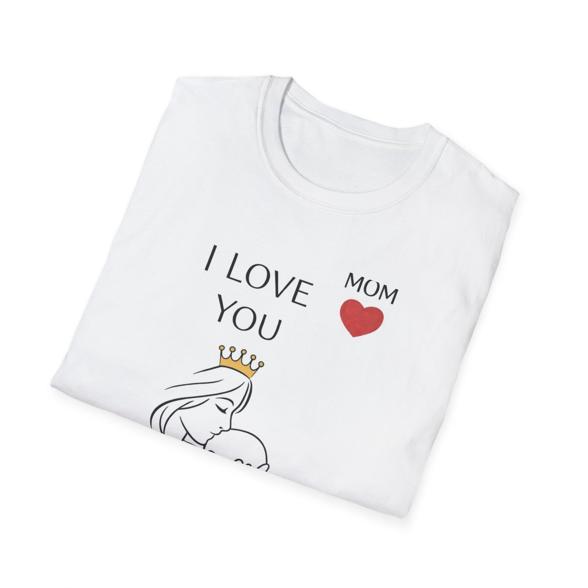 I LOVE MOM SHIRT-PERFECT GIFT FOR MOM