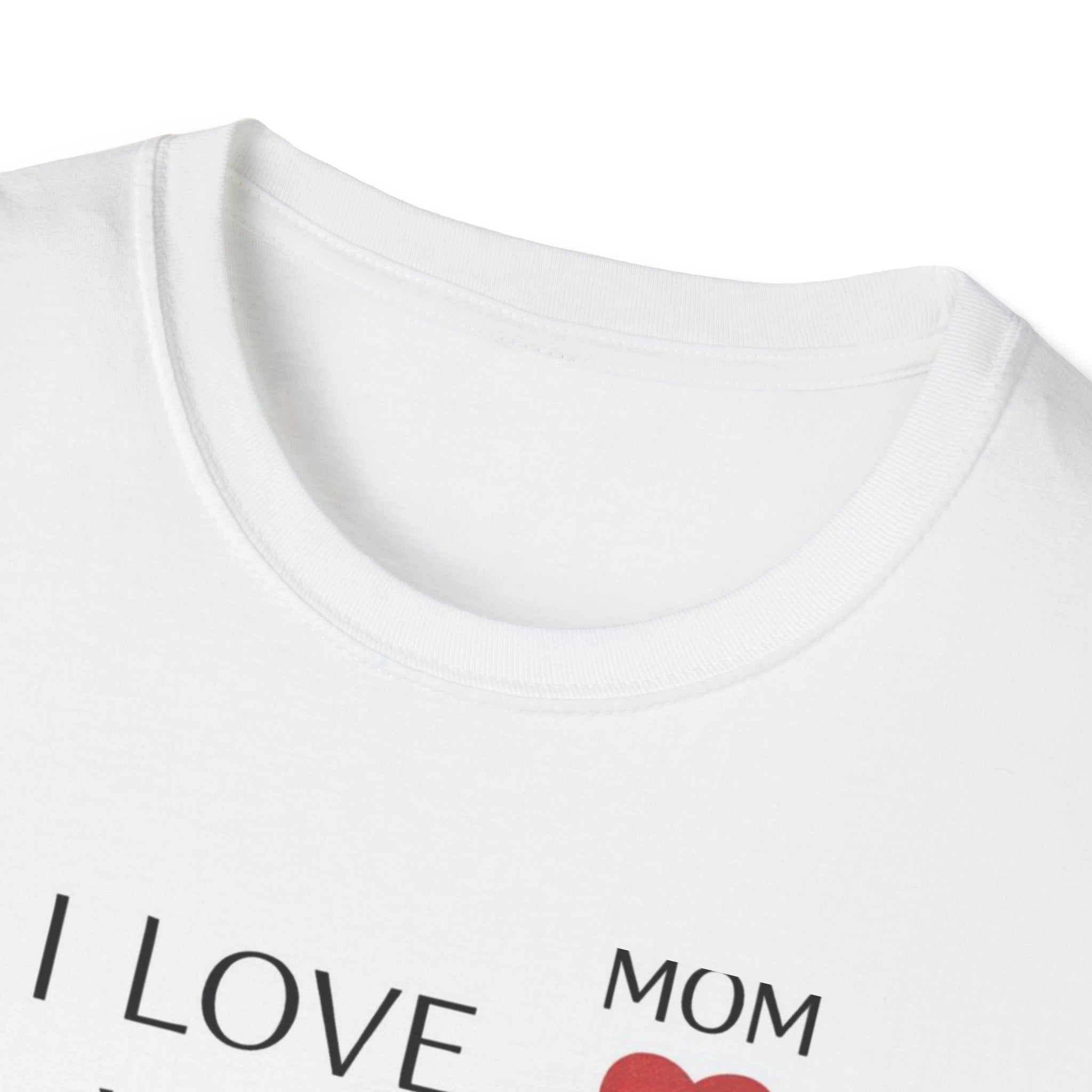 I LOVE MOM SHIRT-PERFECT GIFT FOR MOM
